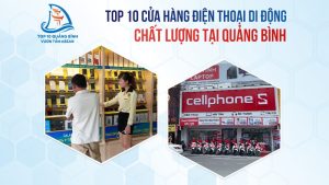 Top 10 cửa hàng điện thoại di động chất lượng tại Quảng Bình