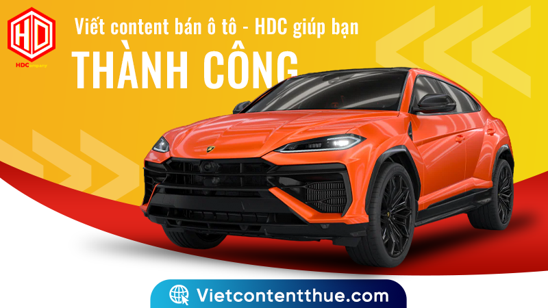 Đầu tư vào viết content bán ô tô không bao giờ khiến bạn phải thất vọng