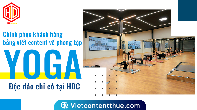 Viết content về phòng tập yoga là vũ khí để bạn cạnh tranh mạnh mẽ với các đối thủ