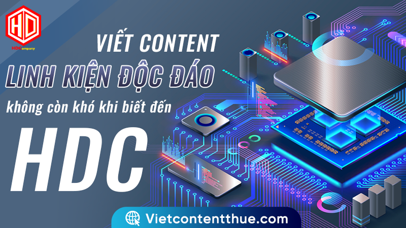 Viết content linh kiện vừa độc đáo, vừa có tính thu hút cao liệu có khó?