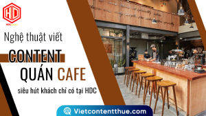 Quán cafe muốn đông khách thì đừng bỏ qua việc viết content