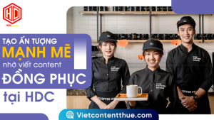 Viết content đồng phục không khó nhưng để đi vào tâm trí khách hàng là điều không dễ
