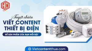 Lợi ích khi thuê dịch vụ viết content thiết bị điện là gì?