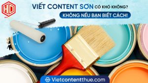 Có bí quyết nào để viết content sơn hiệu quả không?