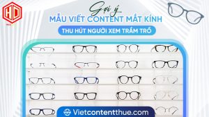 Viết content mắt kính làm sao thu hút được người đọc