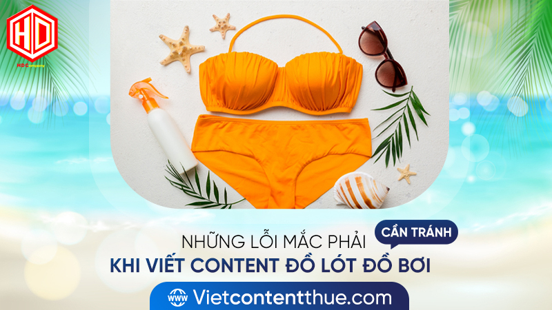 Những lỗi thường gặp khi viết content đồ lót đồ bơi là những lỗi nào?