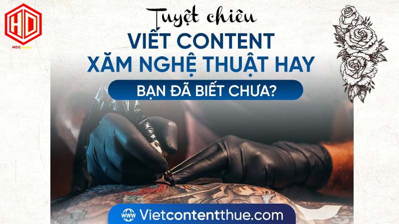 Tuyệt chiêu để viết content xăm nghệ thuật hay