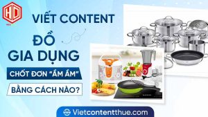 Làm sao để viết content đồ da dụng hấp dẫn, giúp bạn chốt đơn ầm ầm