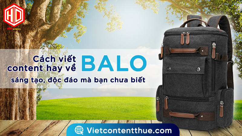 Vì sao cần biết cách viết content hay về balo?