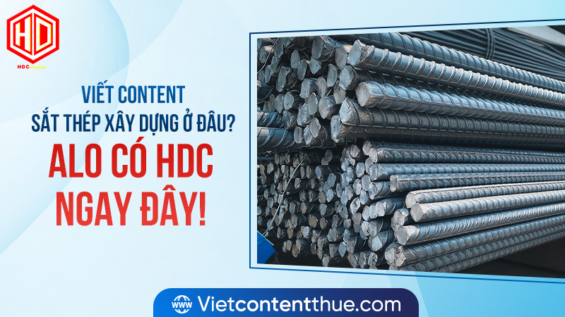 Viết content sắt thép xây dựng “chốt đơn thần tốc”