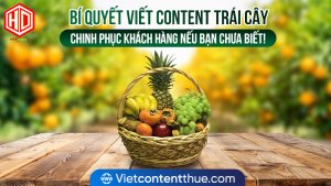 Bí quyết viết content trái cây “thôi miên” khách hàng