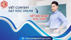 Viết content dạy học online - giúp tiếp cận học sinh một cách dễ dàng