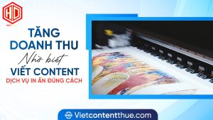 Có những nguyên tắc riêng khi viết content dịch vụ in ấn