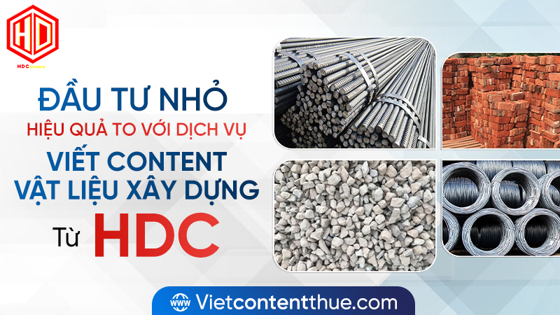 Doanh nghiệp cần chú trọng đầu tư vào viết content vật liệu xây dựng