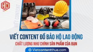 Viết content đồ bảo hộ lao động tại HDC luôn được đánh giá 5 sao về chất lượng