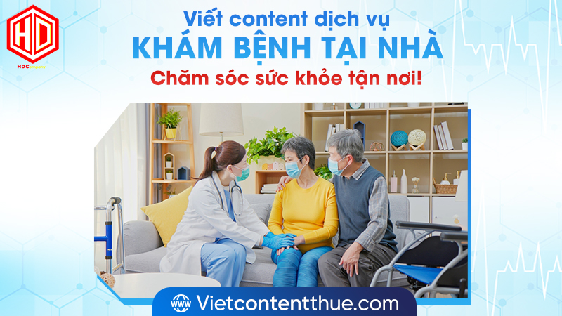 Tại sao cần viết content dịch vụ khám bệnh tại nhà?