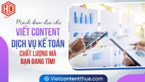 Viết content dịch vụ kế toán chất lượng, tiết kiệm cho doanh nghiệp