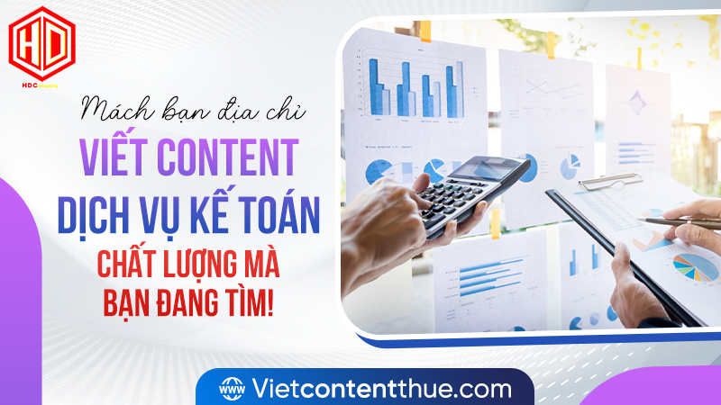 Viết content dịch vụ kế toán chất lượng, tiết kiệm cho doanh nghiệp