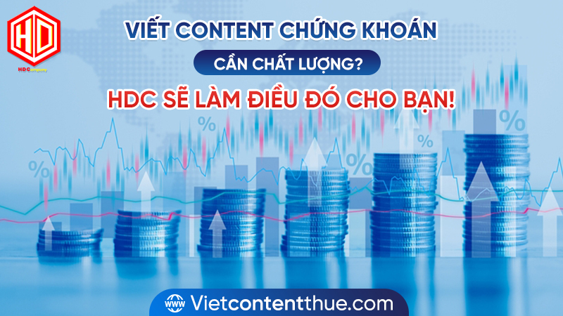 Viết content chứng khoán đòi hỏi chất lượng cao